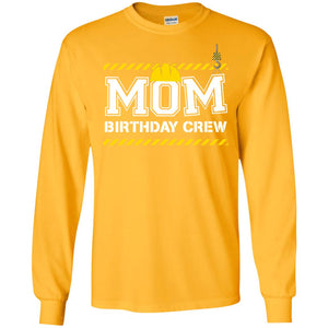 Mom Birthday Crew Construction Worker Shirt For MommyG240 Gildan LS Ultra Cotton T-Shirt