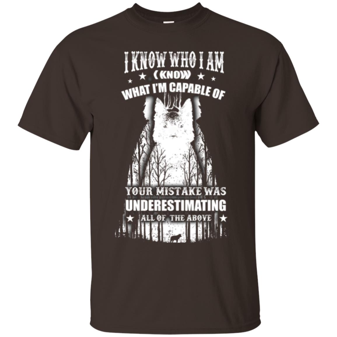 Wolf Lover T-shirt I Know Who I Am I Know What I’m Capable Of Dark Chocolate