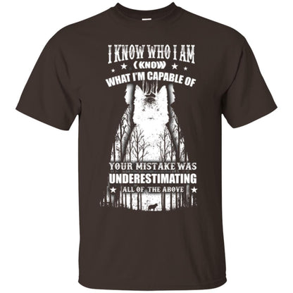 Wolf Lover T-shirt I Know Who I Am I Know What I’m Capable Of Dark Chocolate