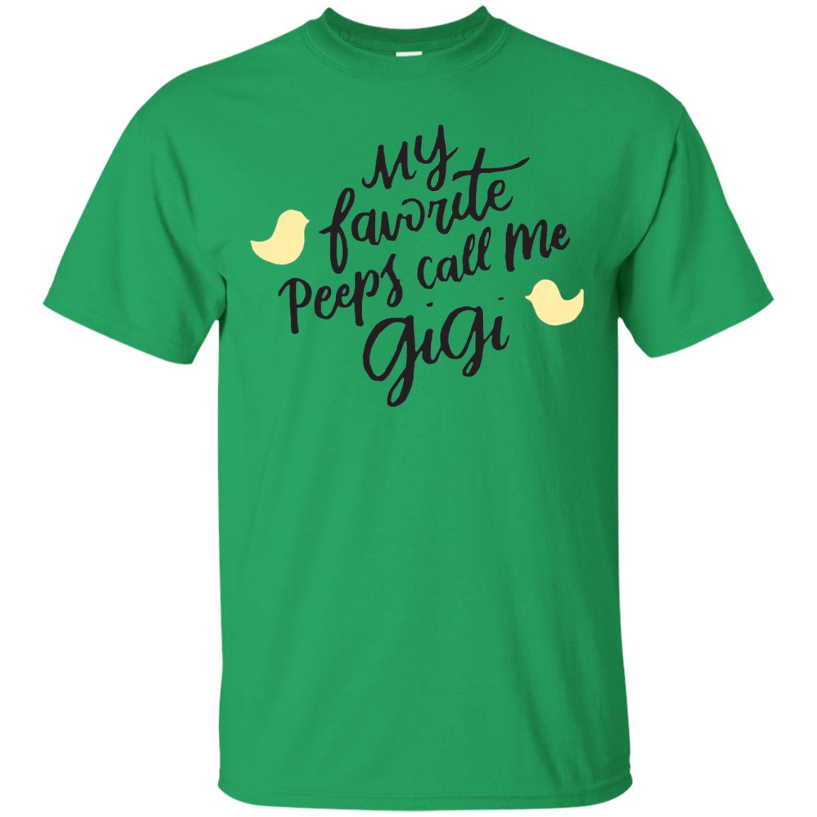 My Favorite Peeps Call Me Gigi Shirt Irish Green