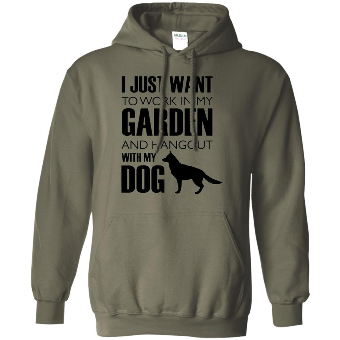 Dog Lovers T-shirt I Just Work In My Garden And Hangout With My Dog Military Green