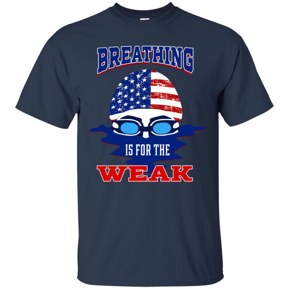 Breathing Is For The Weak Swimmer Gift Shirt Navy