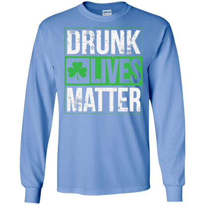 Drunk Lives Matter Saint Patrick_s Day T-shirt Carolina Blue