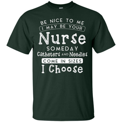 Be Nice To Me I May Be Your Nurse Someday Funny Shirt For Nursing Lover Forest