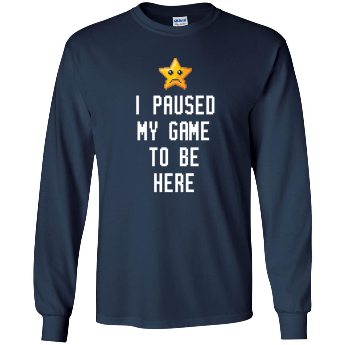 Gamer T-shirt I Paused My Game To Be Here Navy