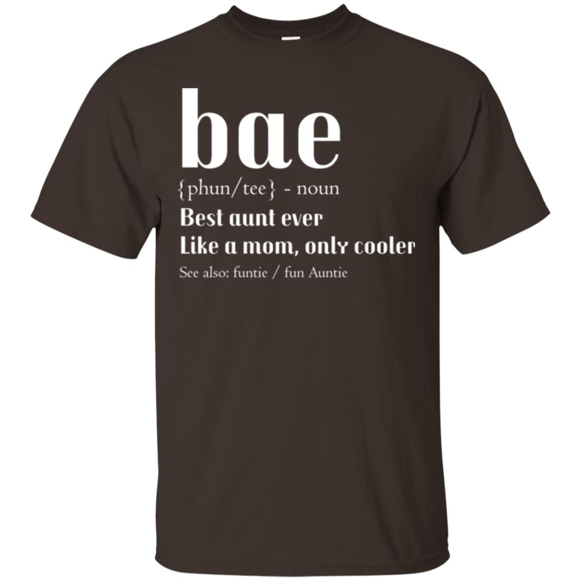 Aunt T-shirt Bae Best Aunt Ever Dark Chocolate