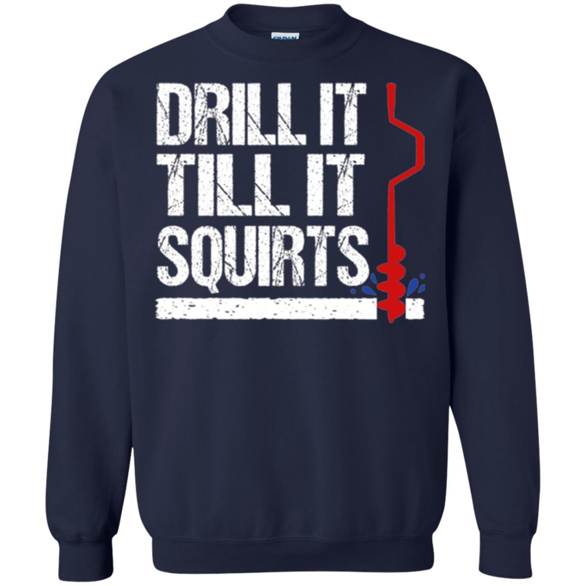 Ice Fishing T-shirt Drill It Till It Squirts Navy