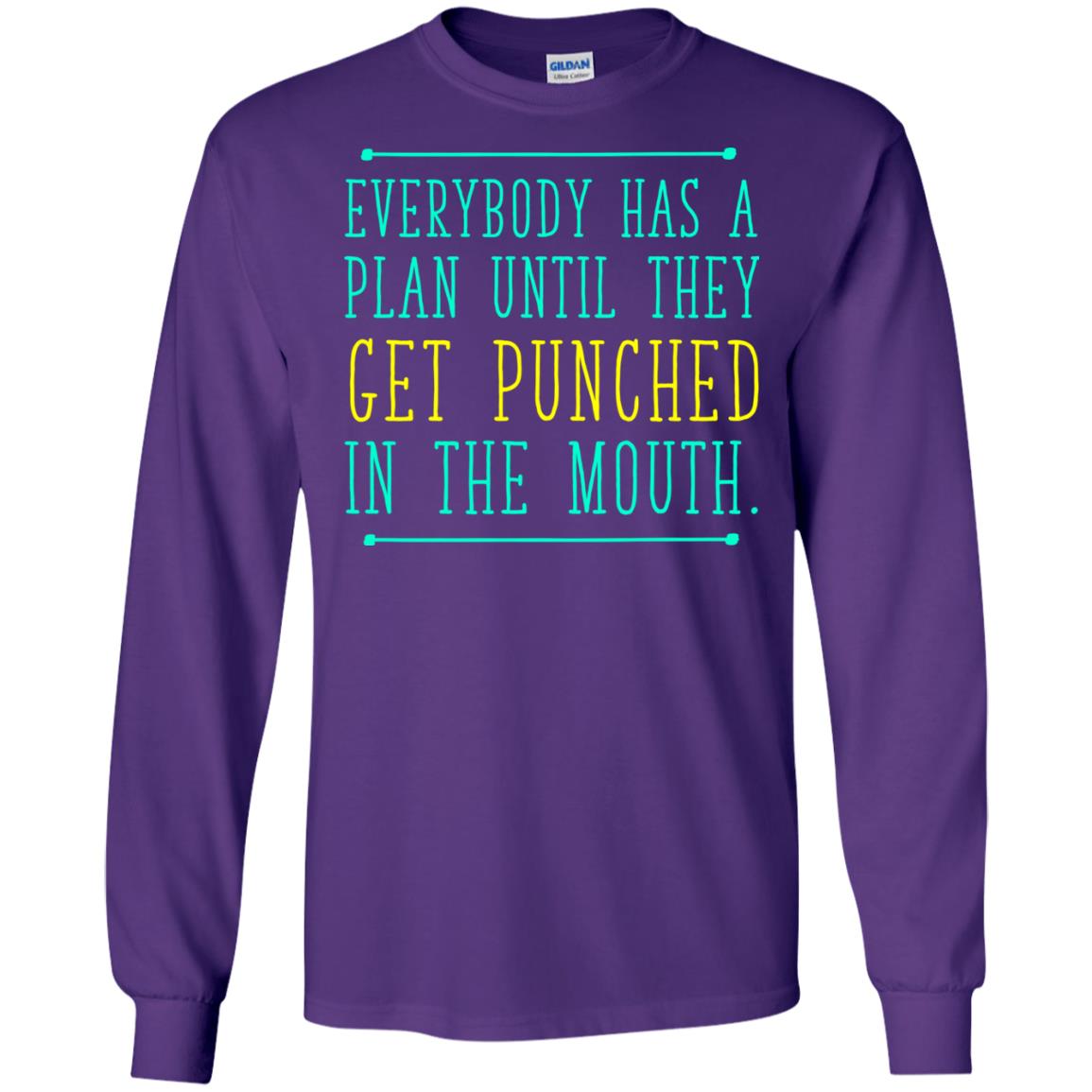Everybody Has A Plan Until They Get Punched In The Mouth T-shirt Purple