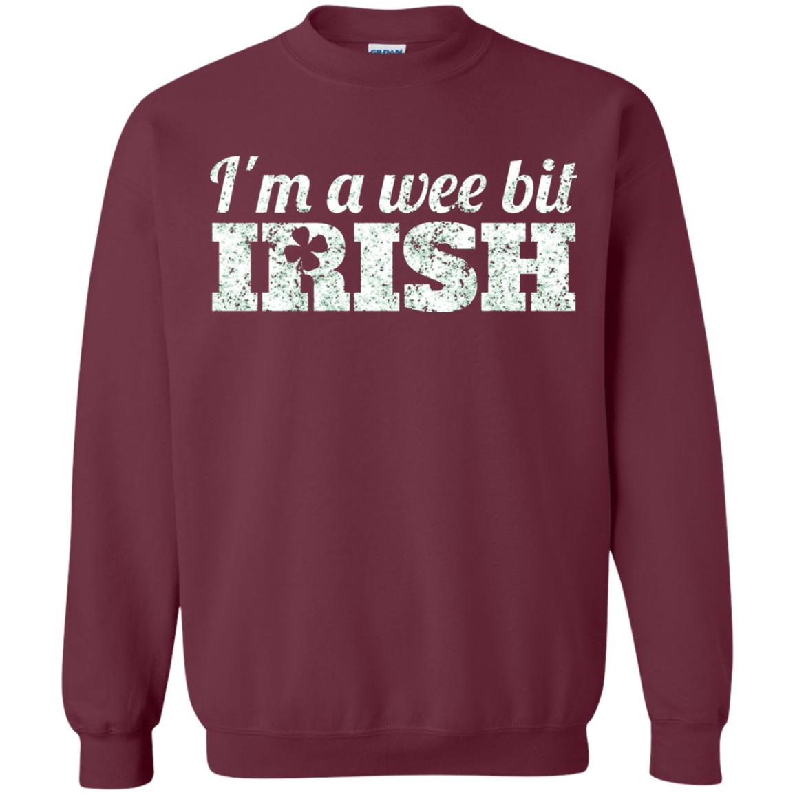 I_m Wee Bit Irish Funny Irish Heritage St Paddy_s Day T-shirt Maroon