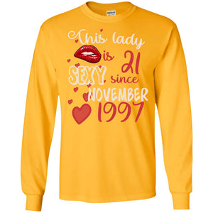 This Lady Is 21 Sexy Since November 1997 21st Birthday Shirt For November WomensG240 Gildan LS Ultra Cotton T-Shirt