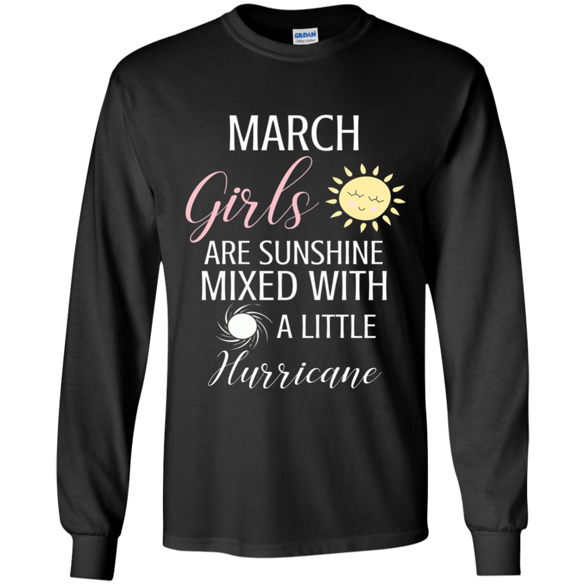 March Girls Are Sunshine Mixed With A Little Hurricane T-shirt Black