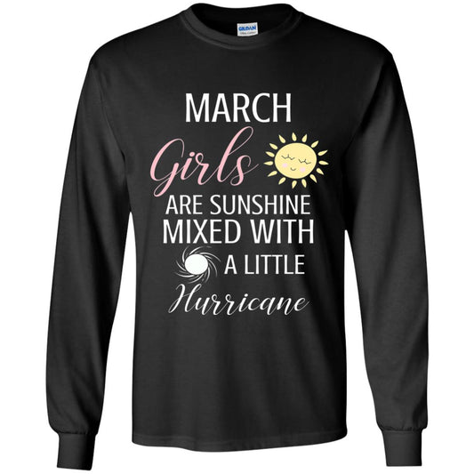 March Girls Are Sunshine Mixed With A Little Hurricane T-shirt Black