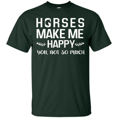 Horse Lover T-shirt Horses Make Me Happy You Not So Much Forest Green