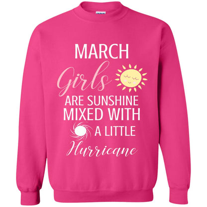 March Girls Are Sunshine Mixed With A Little Hurricane T-shirt Heliconia