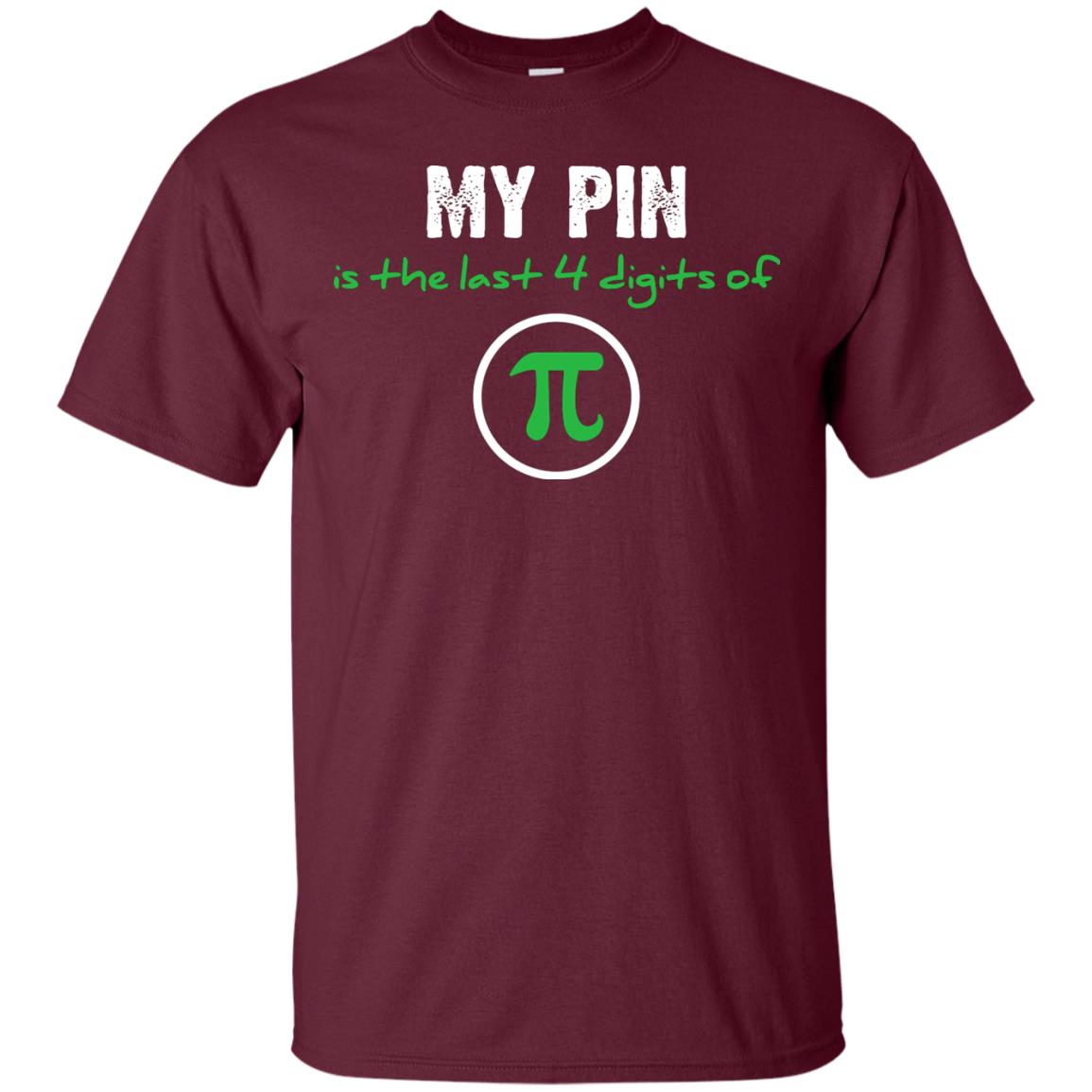 My Pin Is The Last 4 Digits Of Pi Math Shirt Maroon