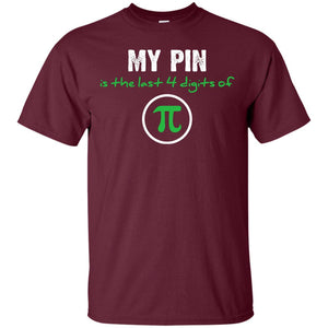 My Pin Is The Last 4 Digits Of Pi Math ShirtG200 Gildan Ultra Cotton T-Shirt