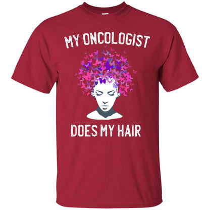 My Oncologist Does My Hair Breast Cancer Awareness Shirt Cardinal
