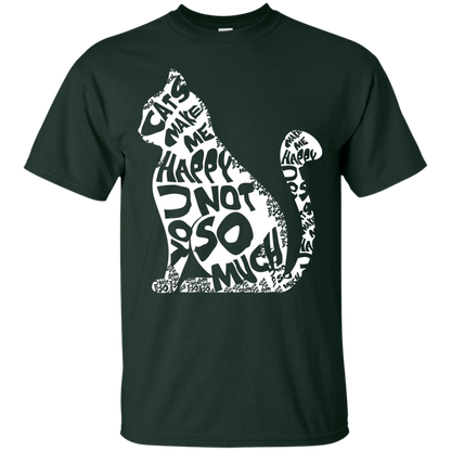 Cat Lover T-shirt Cat Make Me Happy You Not So Much Forest Green