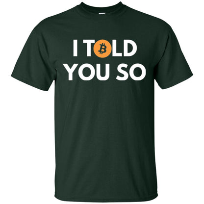 Bitcoin T-shirt I Told You So Forest Green