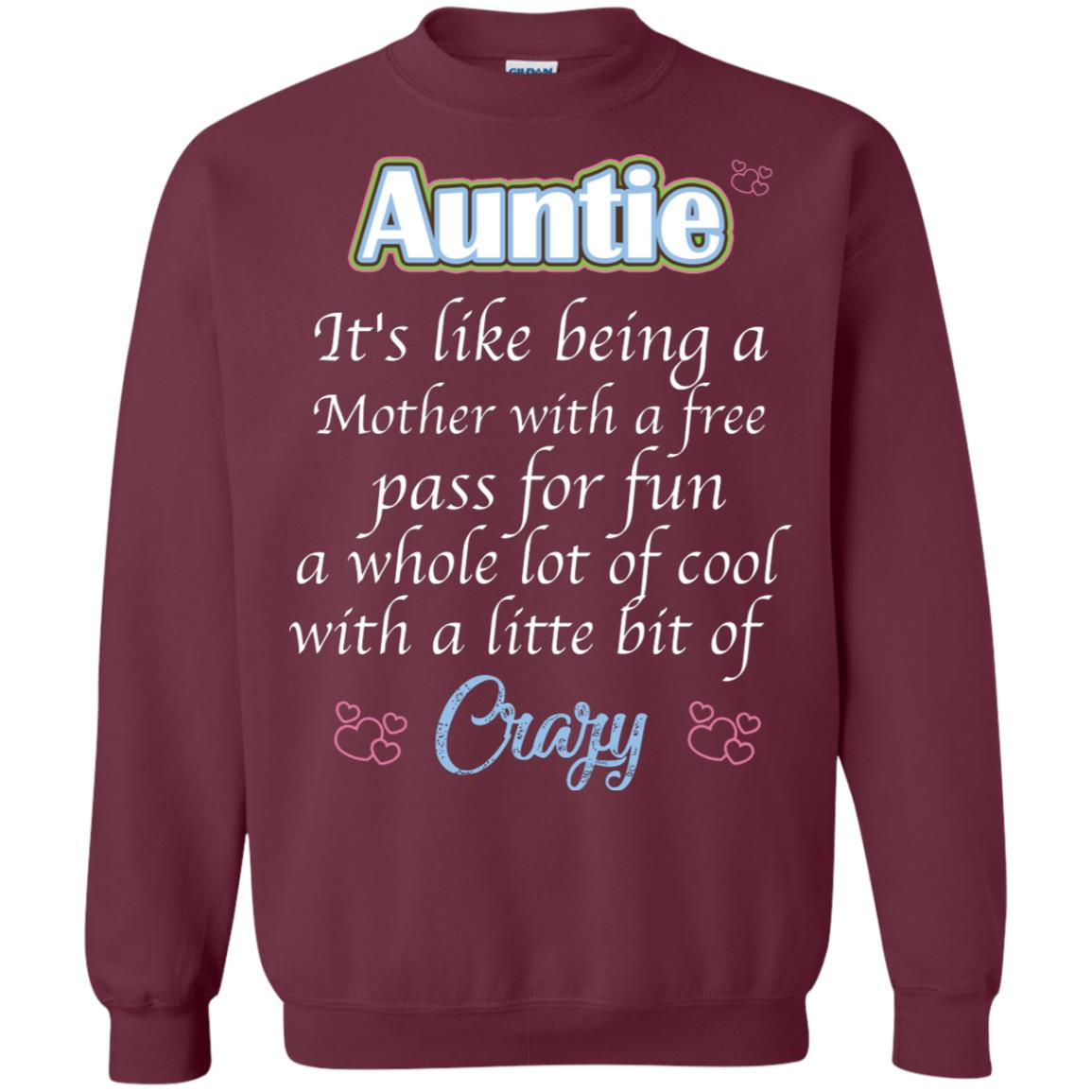 Auntie It's Like Being A Mother With A Free Pas For Fun A Whole Lot Of Cool With A Little Bit Of Crazy Maroon