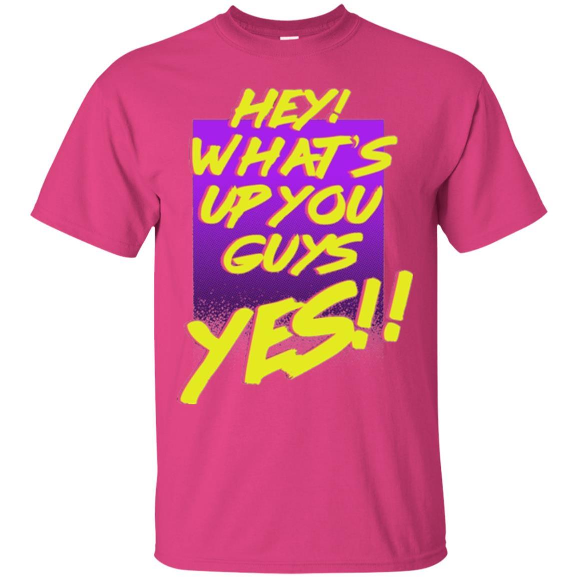 Hey What's Up You Guys Yes T-shirt Heliconia
