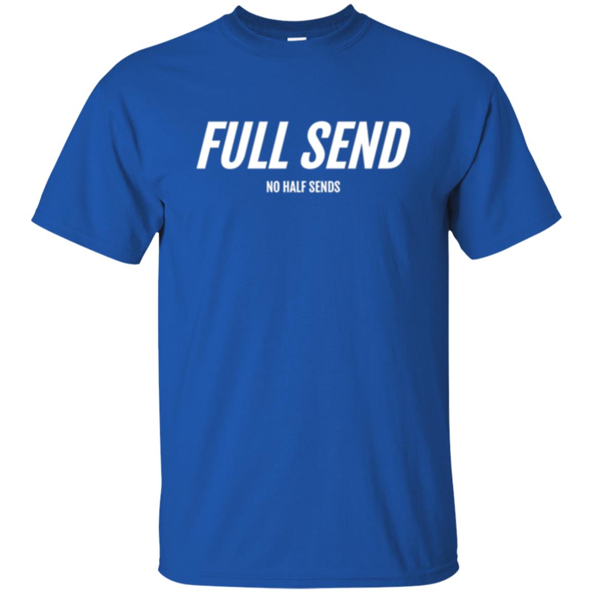 Full Send No Half Send T-shirt Royal