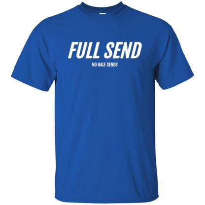Full Send No Half Send T-shirt Royal