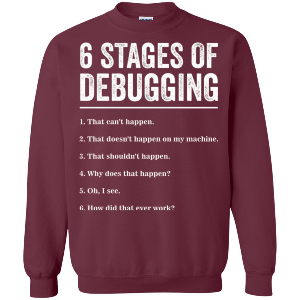 Programmer T-shirt 6 Stages Of Debugging Maroon