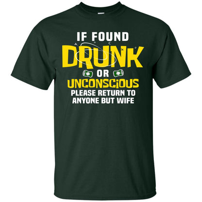 If Found Drunk Or Unconscious Please Return To Anyone But Wife Husband Shirt Forest