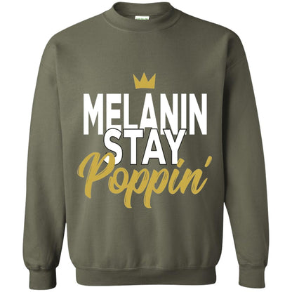 Melanin Stay Poppin Melanin Rich Drippin Melanin T-shirt Military Green