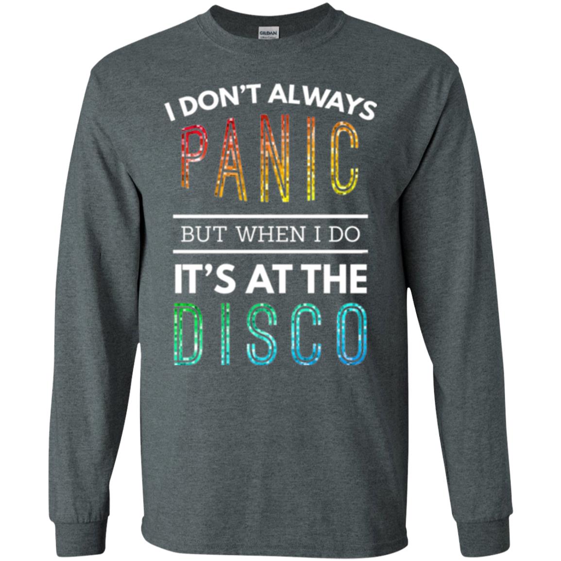 Disco Lovers T-shirt Don_t Always Panic But When I Do It_s At The Disco Dark Heather