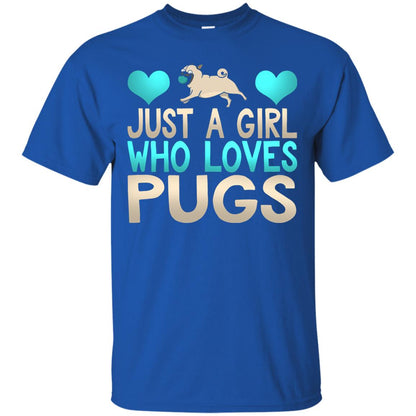 Just A Girl Who Loves Pugs Pup Owner Lover Shirt Royal