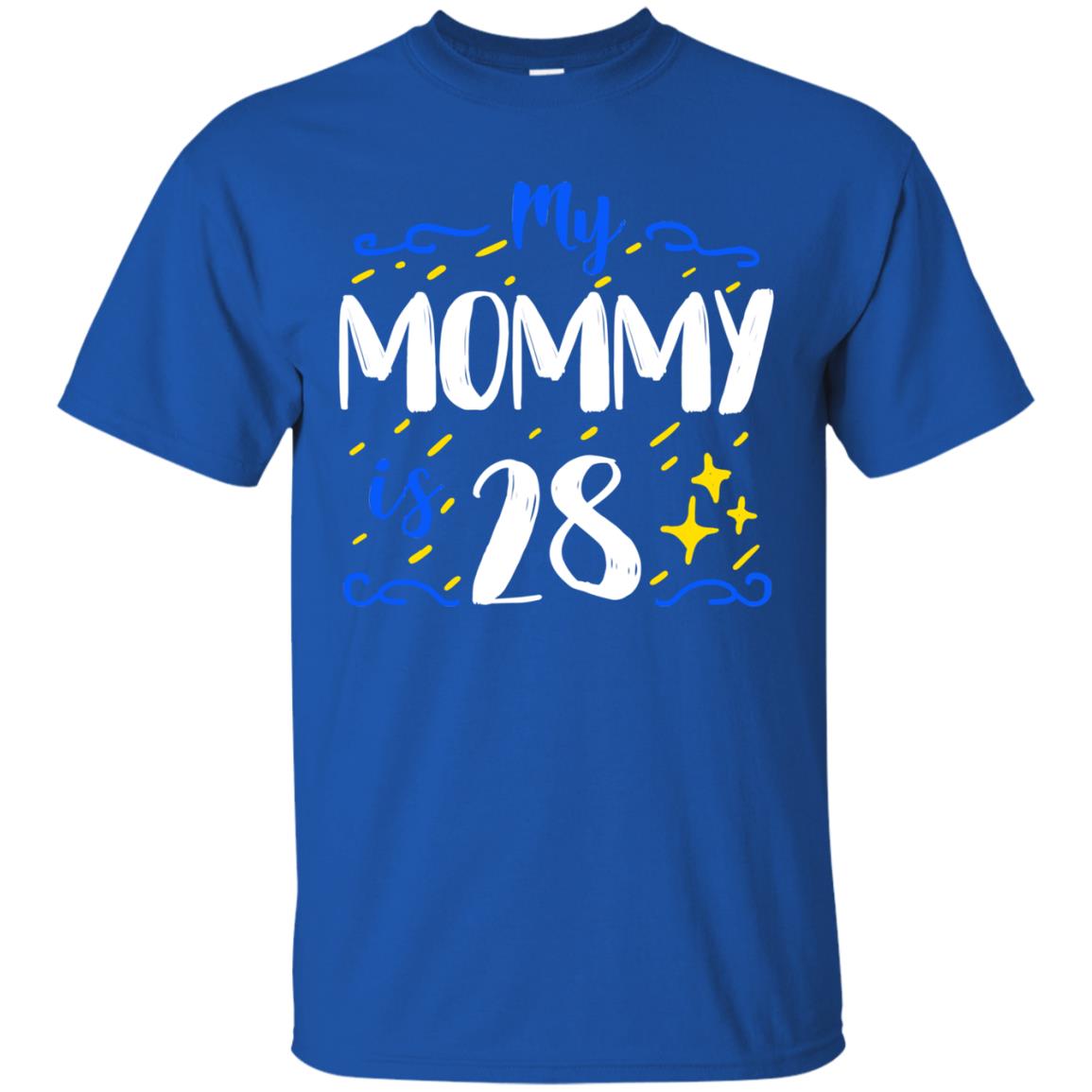 My Mommy Is 28 28th Birthday Mommy Shirt For Sons Or Daughters Royal