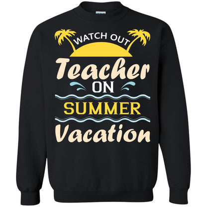 Watch Out Teacher On Summer Vacation Shirt For Teacher Black