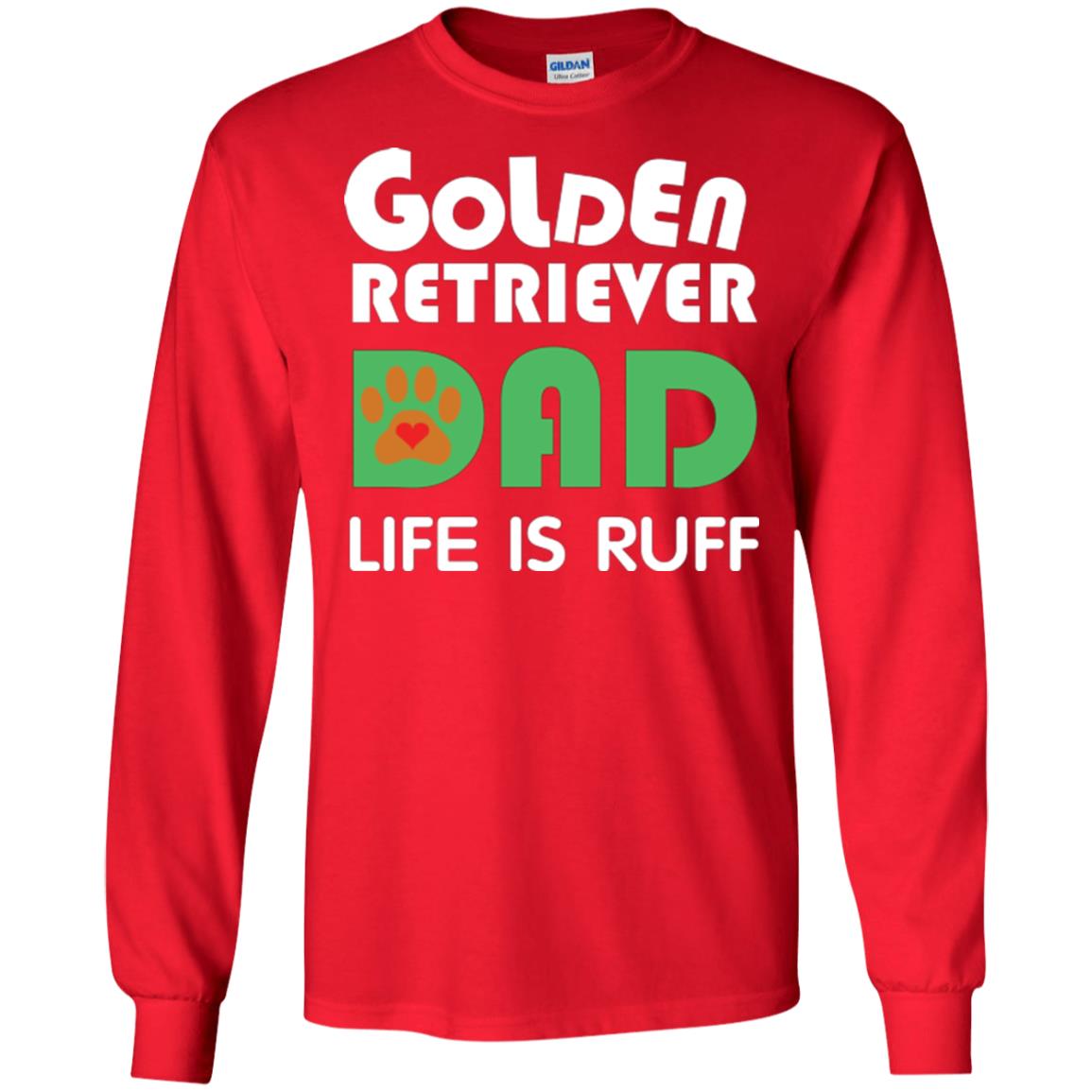 Dog Dad T-shirt Golden Retriever Dad Life Is Ruff Red