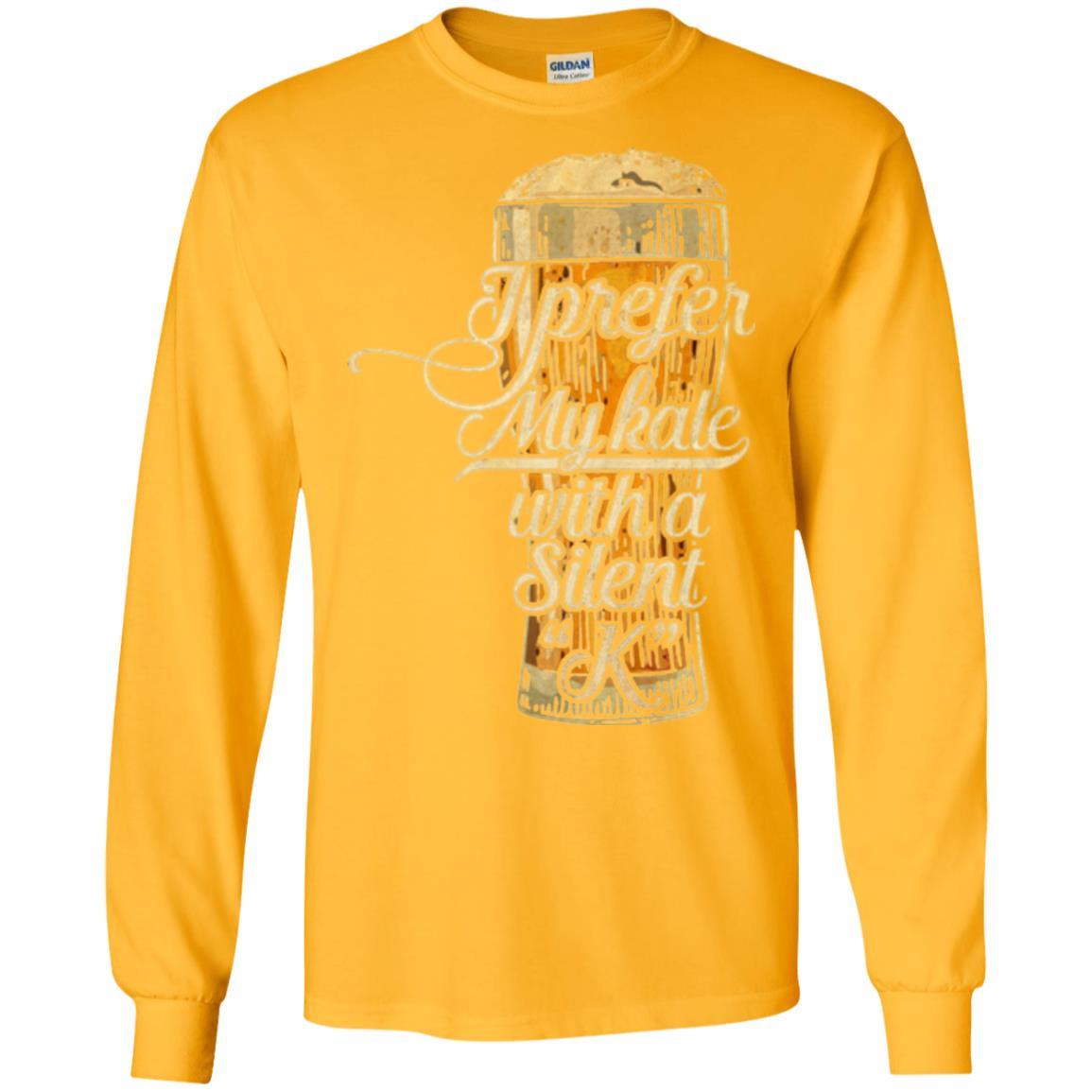 Beer Lover T-shirt I Prefer My Kale With A Silent K Gold