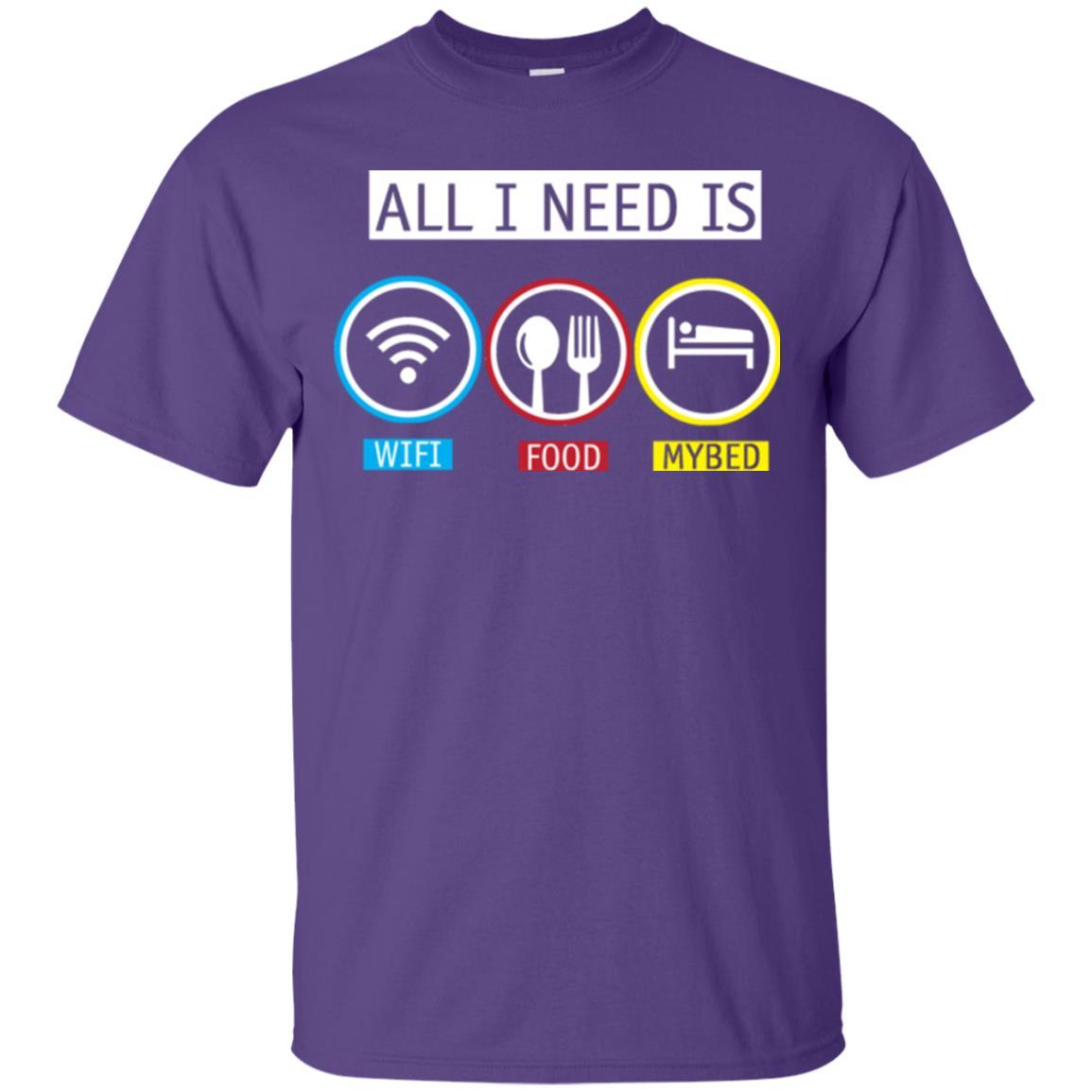 All I Need Is Wifi Food My Bed T-shirt