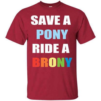 Save A Pony Ride A Brony Funny Bronies T-shirt Cardinal