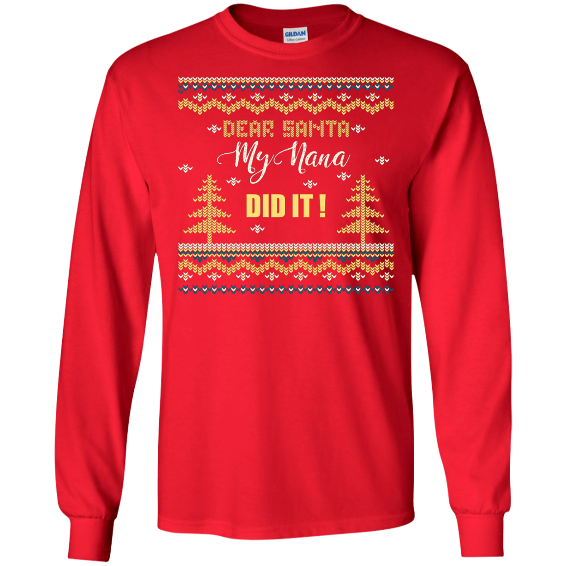 Christmas T-shirt Dear Santa My Nana Did It Red