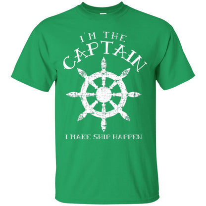 Funny Boating Gift I_m The Captain I Make Ship Happen Shirt Irish Green