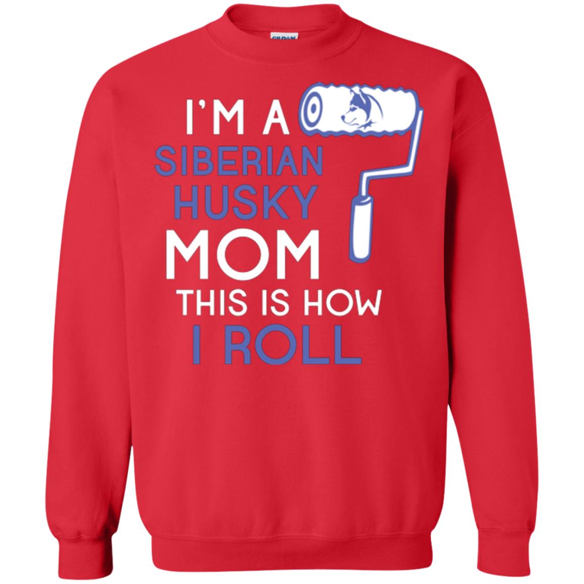 Siberian Husky Lover T-shirt I’m A Siberian Husky Mom This Is How I Roll Red