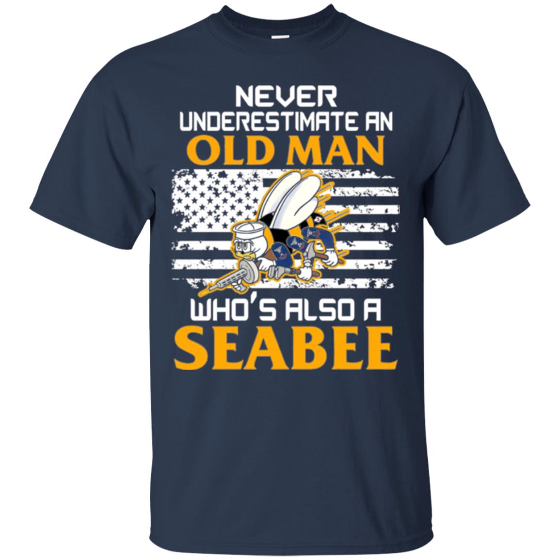 Navy Seabee Veteran T-shirt Never Underestimate An Old Man Navy
