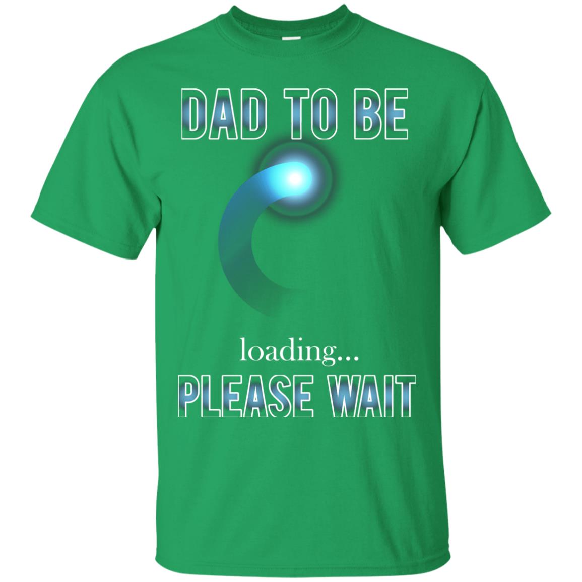 Daddy T-shirt Dad To Be Loading Please Wait Irish Green