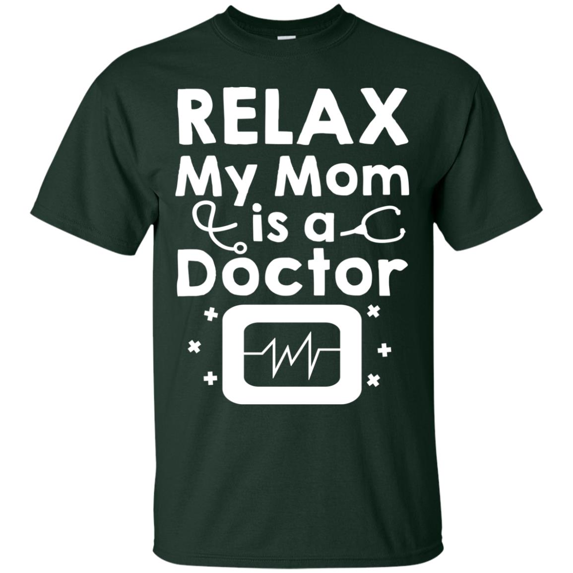 Relax My Mom Is A Doctor Shirt Forest