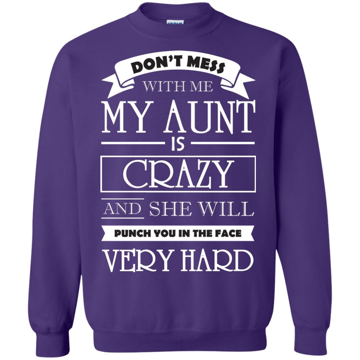 Don_t Mess With Me My Aunt Is Carzy And She Will Punch You In The Face Very Hard Purple