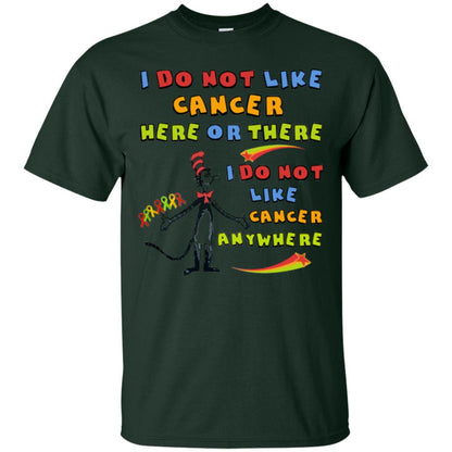 I Do Not Like Cancer Here Or There Anywhere Cacer Awareness Shirt Forest