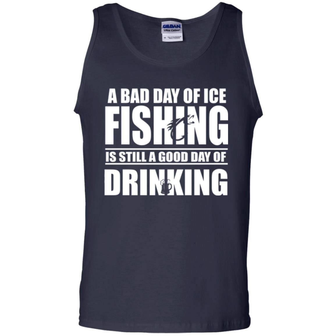 Fisherman T-shirt A Bad Day Of Ice Fishing Is Still A Good Day Of Drinking Navy