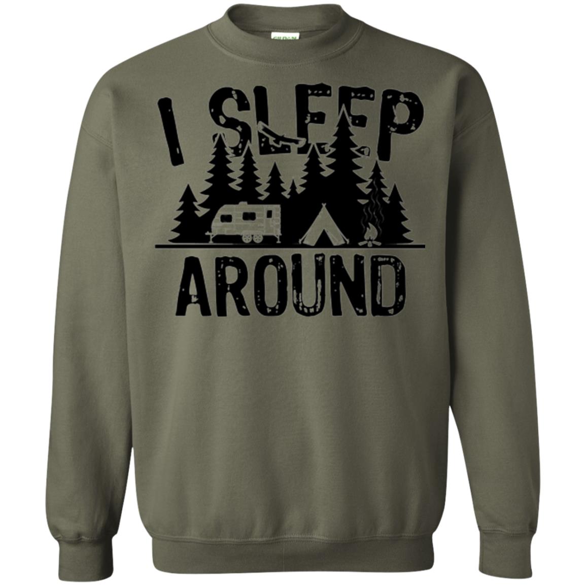 Funny Camping T-shirt I Sleep Around Military Green