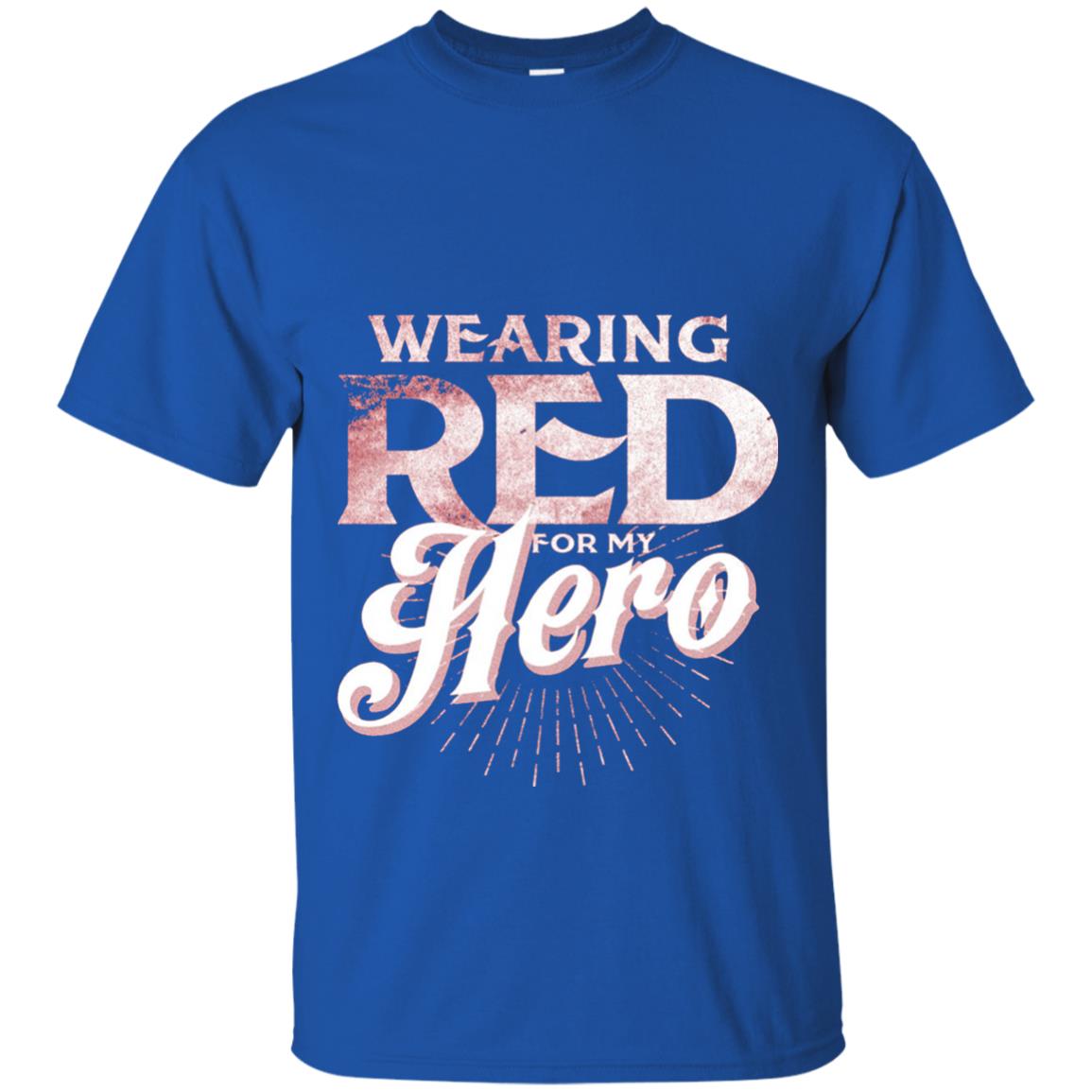 Wearing Red For My Hero Proud Us Army Shirt Royal