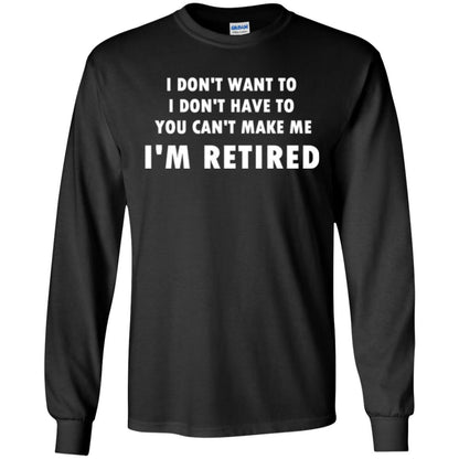 You Can't Make Me I'm Retired Retirement Funny T-shirt Black